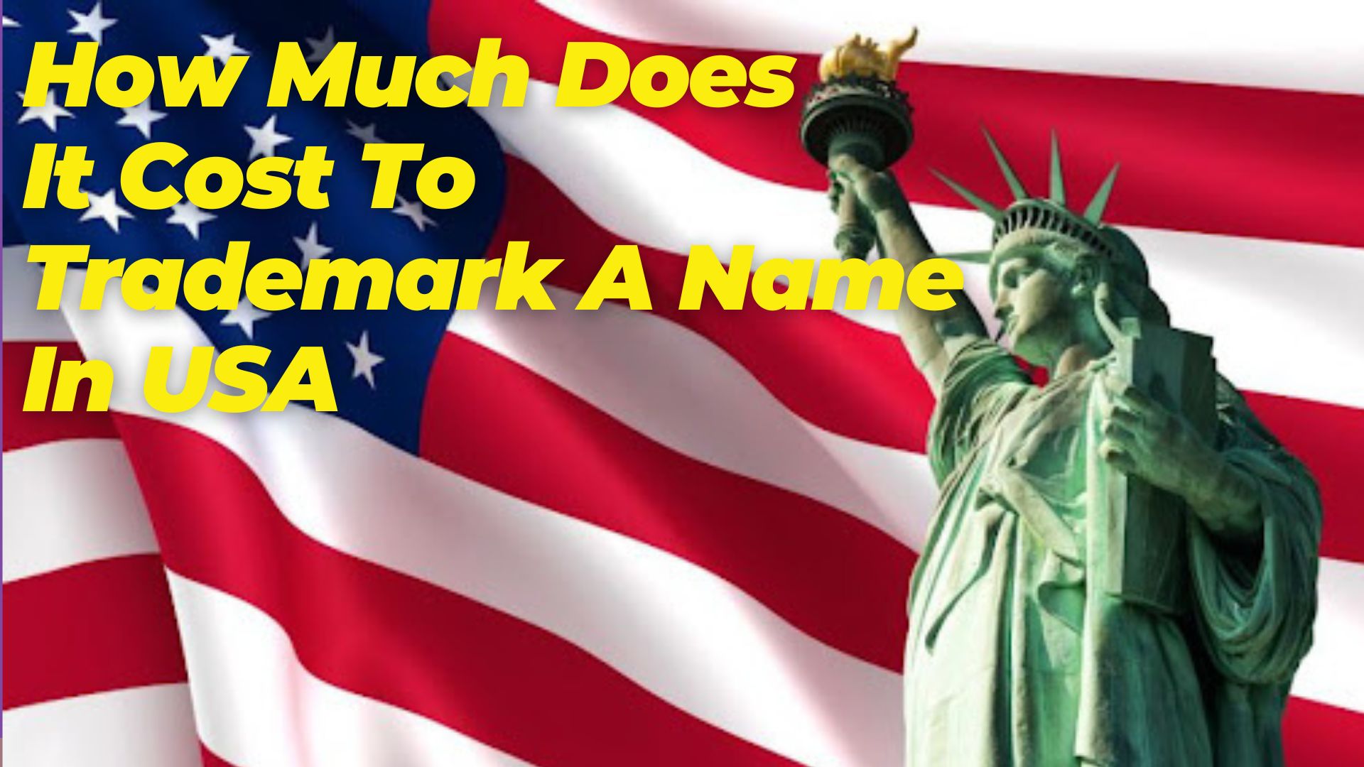 How Much Does It Cost To Trademark A Name In USA