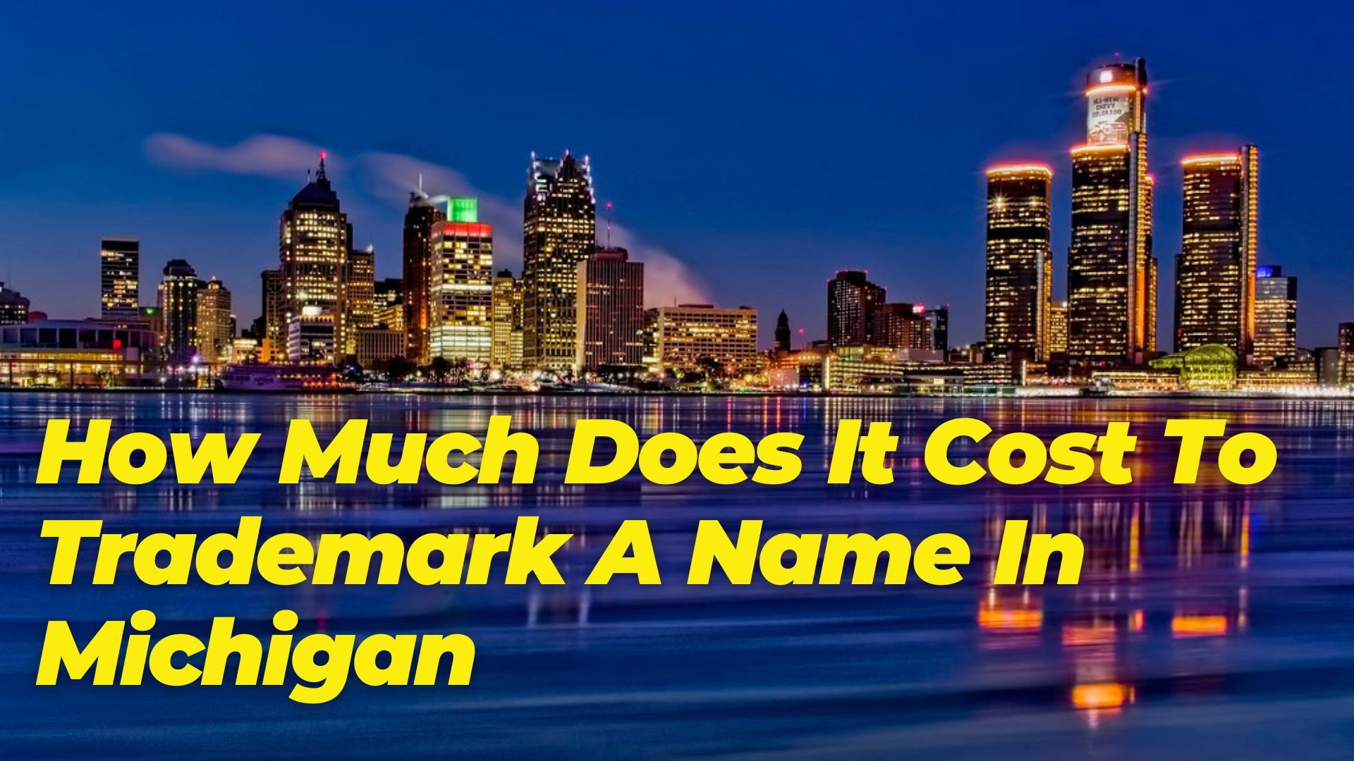 How Much Does It Cost To Trademark A Name In Michigan ​