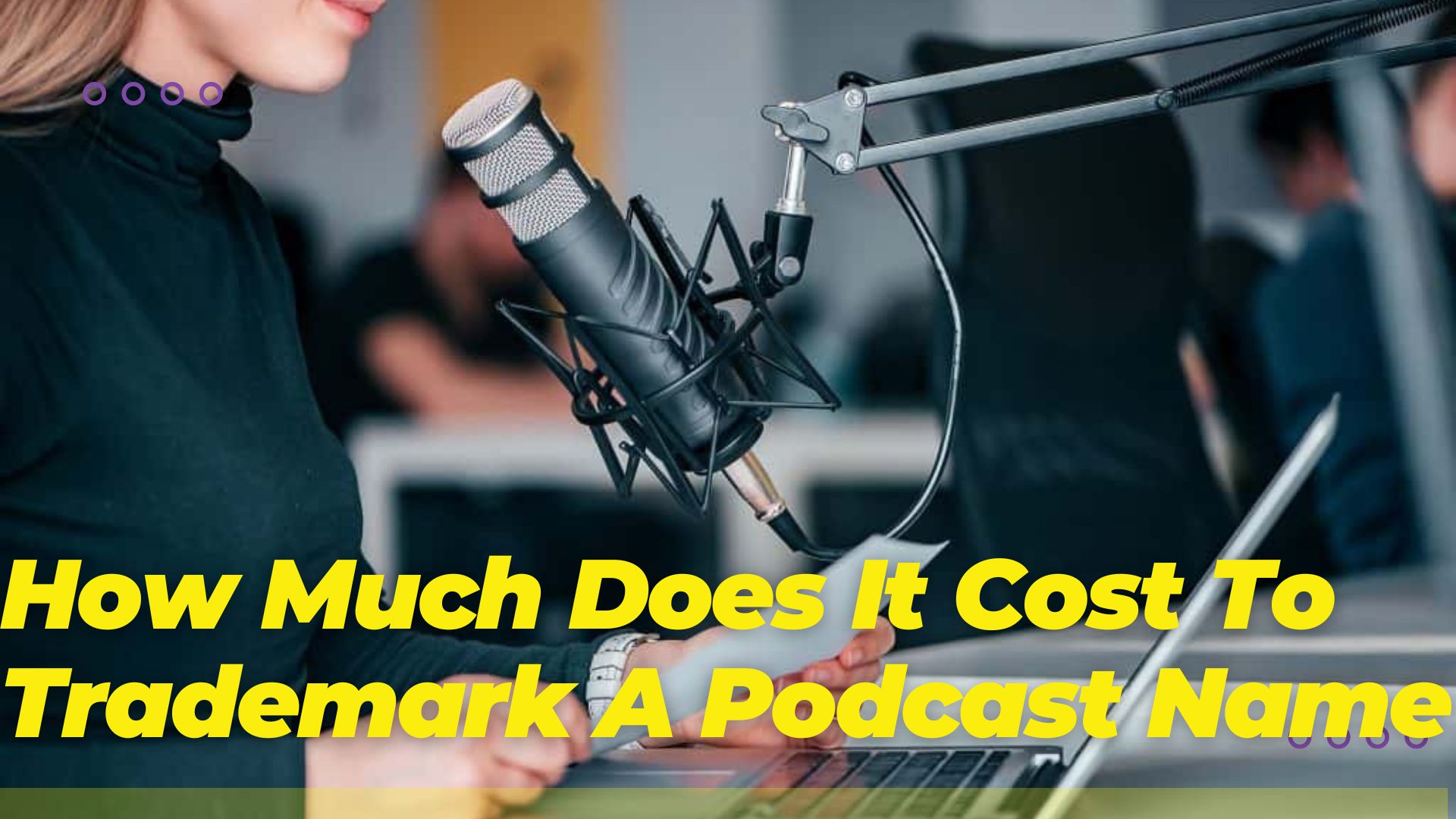 How Much Does It Cost To Trademark A Podcast Name?