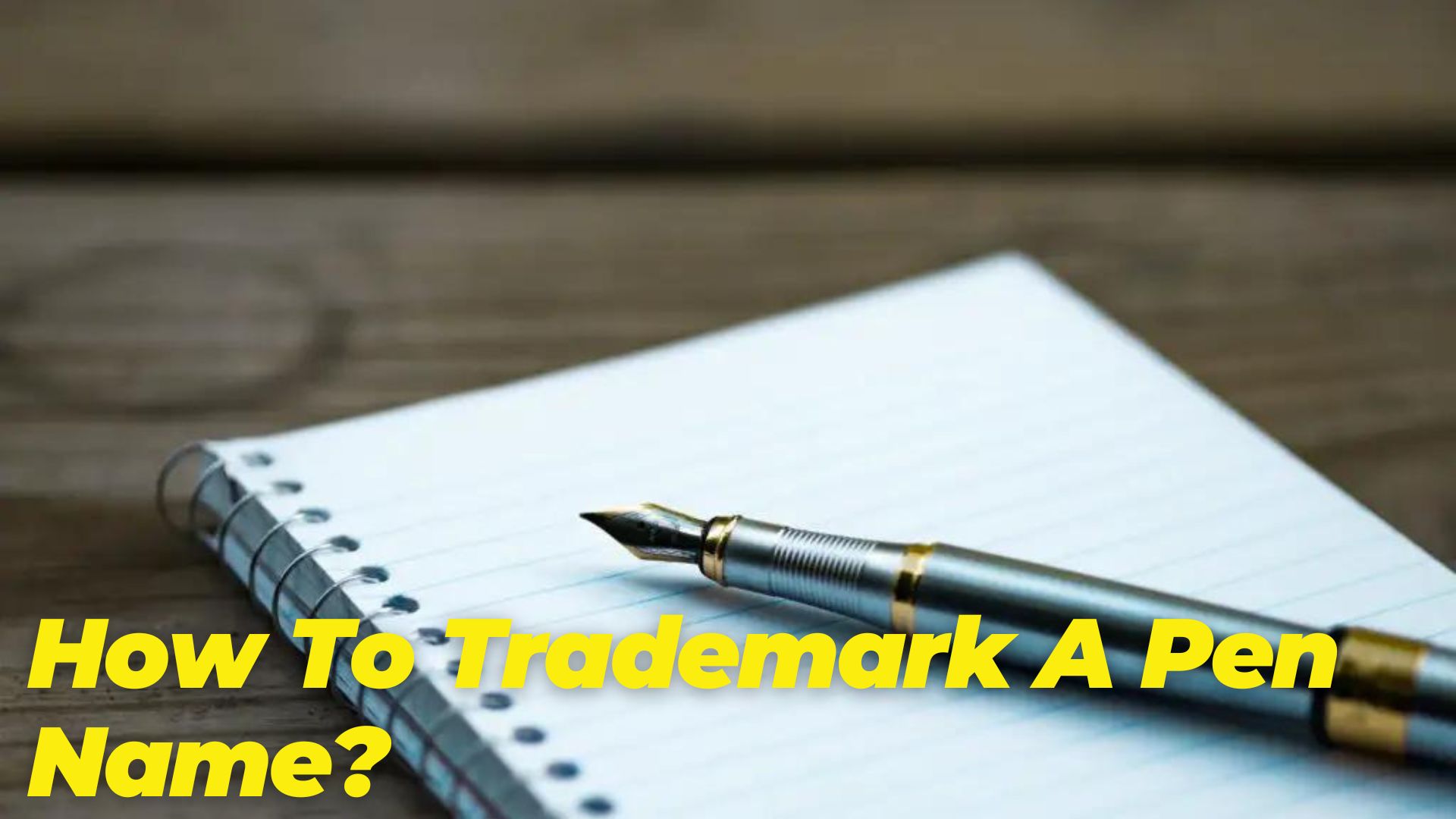 How To Trademark A Pen Name?