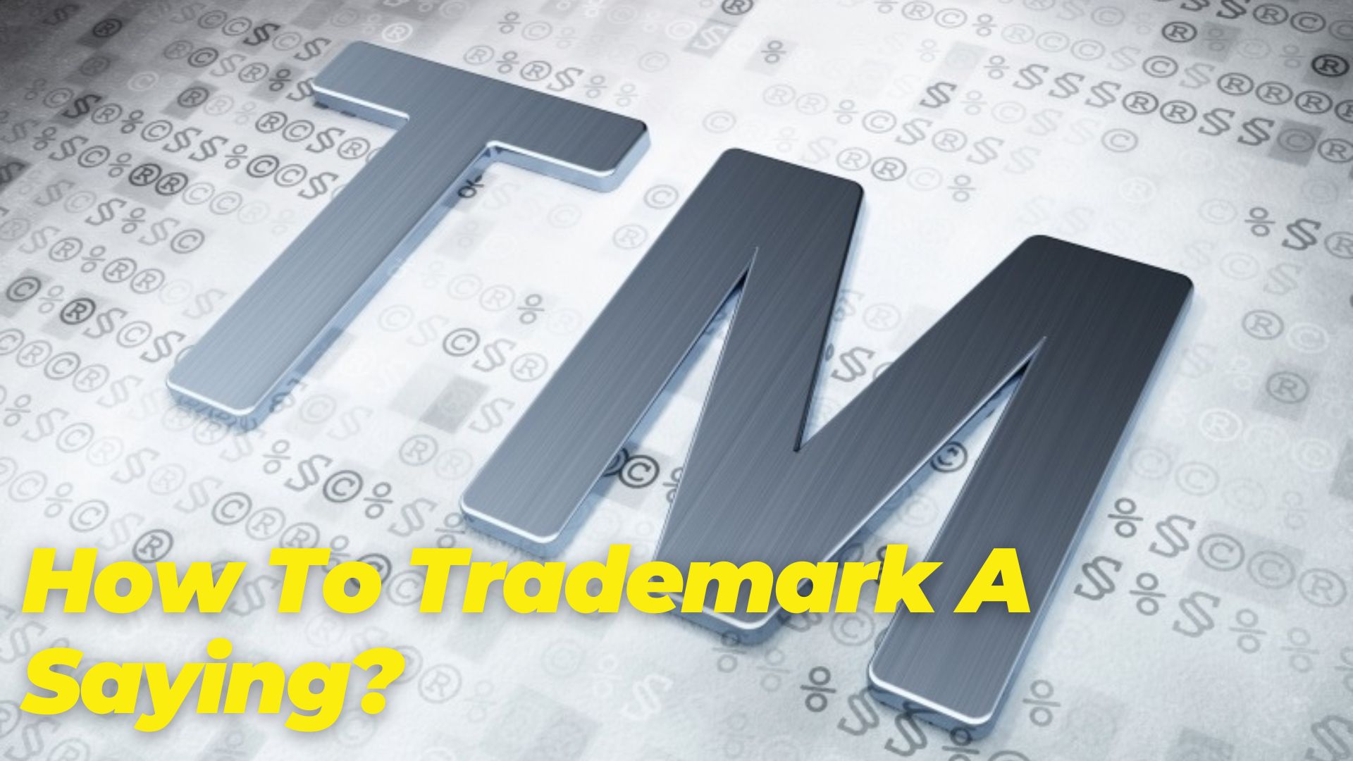 How To Trademark a Saying