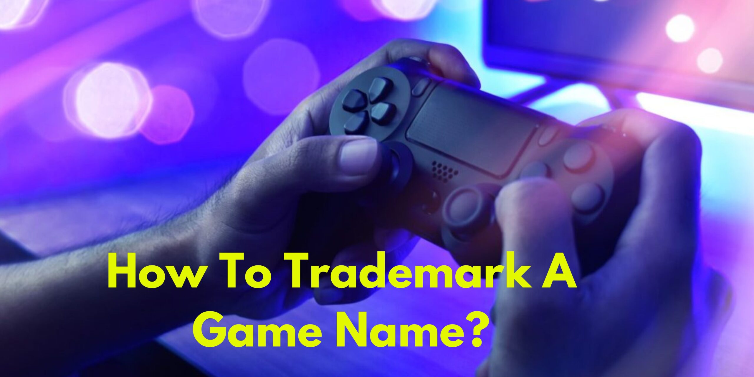 How To Trademark A Game Name?